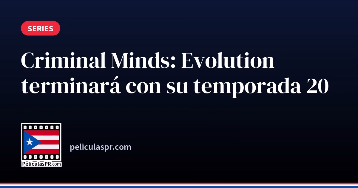 Criminal Minds: Evolution terminará con su temporada 20 en Paramount+, que llegará en 2027